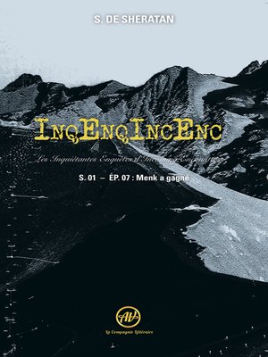 cover image of InqEnqIncEnc--les Inquiétantes Enquêtes d'Incoming Encounters S.01--Ep.07